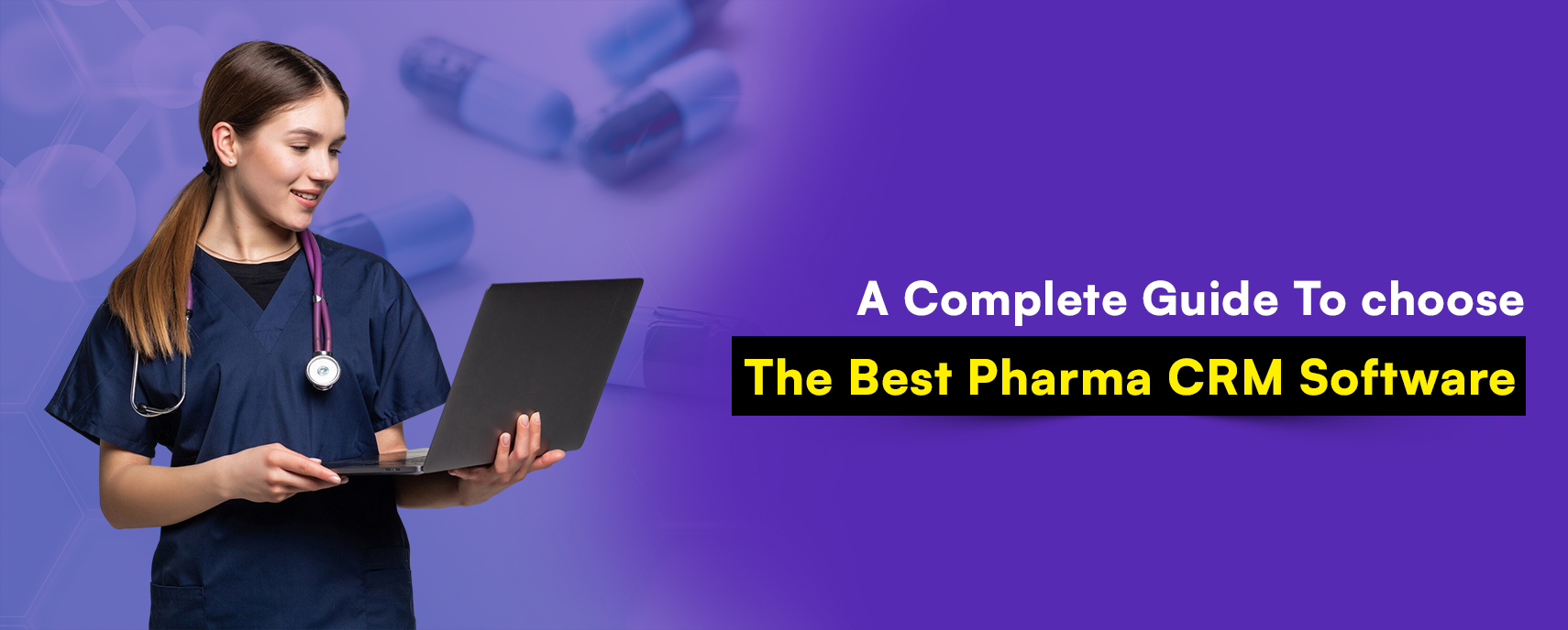 A Complete Guide To Choose The Best Pharma CRM Software