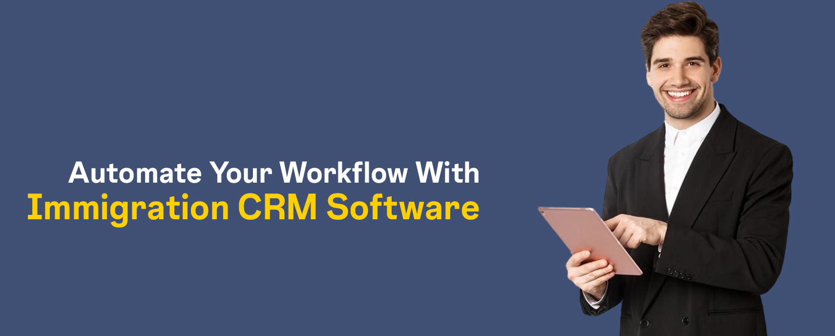 Automate Your Workflow With Immigration CRM Software