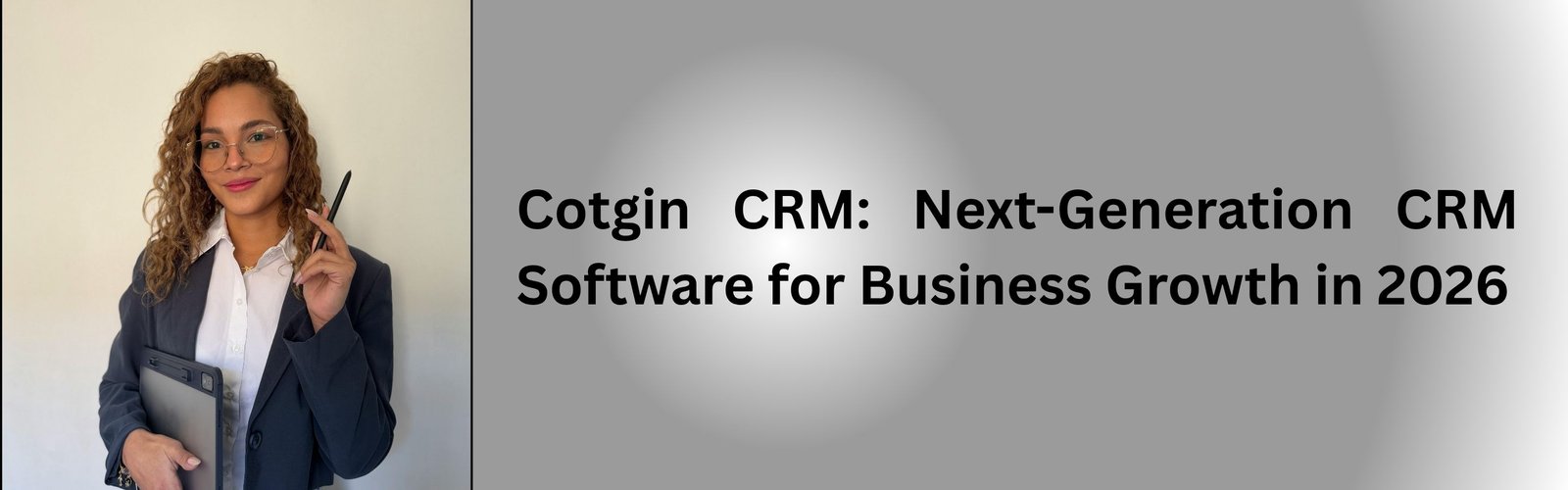Cotgin CRM: Next-Generation CRM Software for Business Growth in 2026