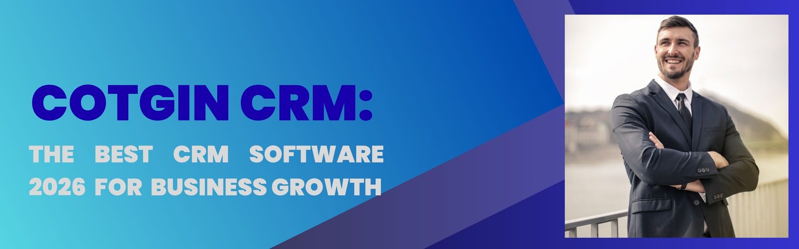 Cotgin CRM: The Best CRM Software 2026 for Business Growth