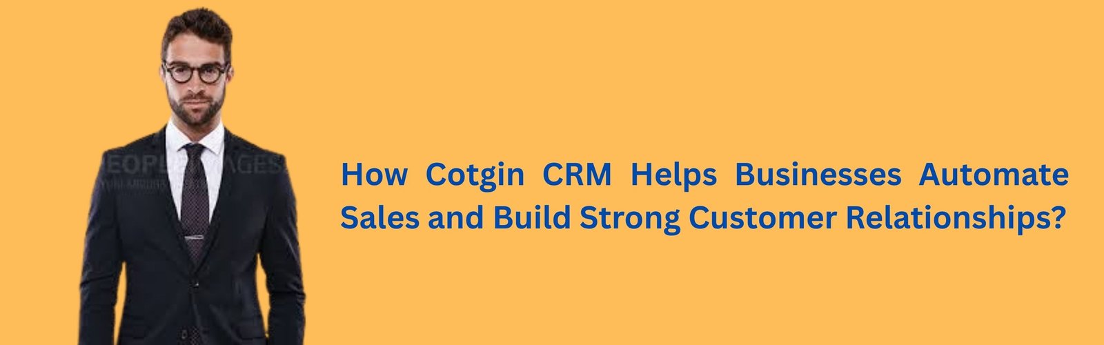 How Cotgin CRM Helps Businesses Automate Sales and Build Strong Customer Relationships?