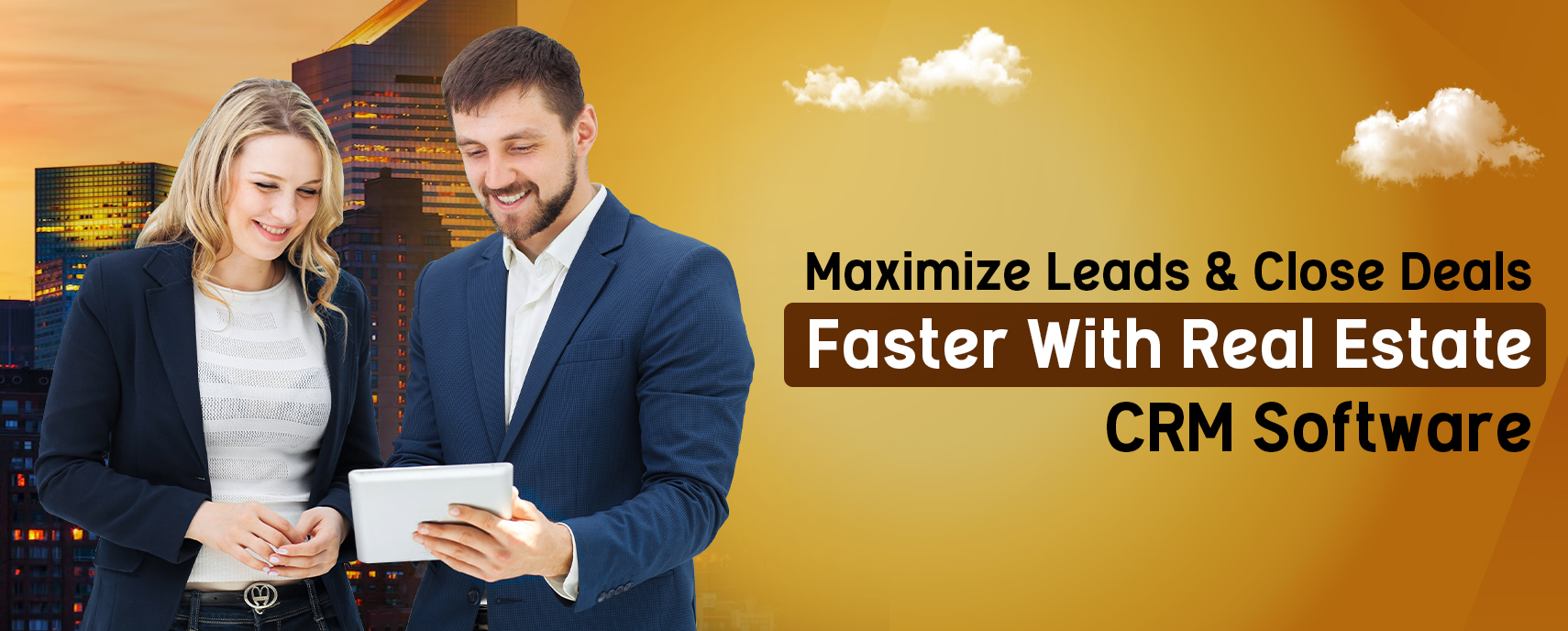 Maximize Leads & Close Deals Faster With Real Estate CRM Software