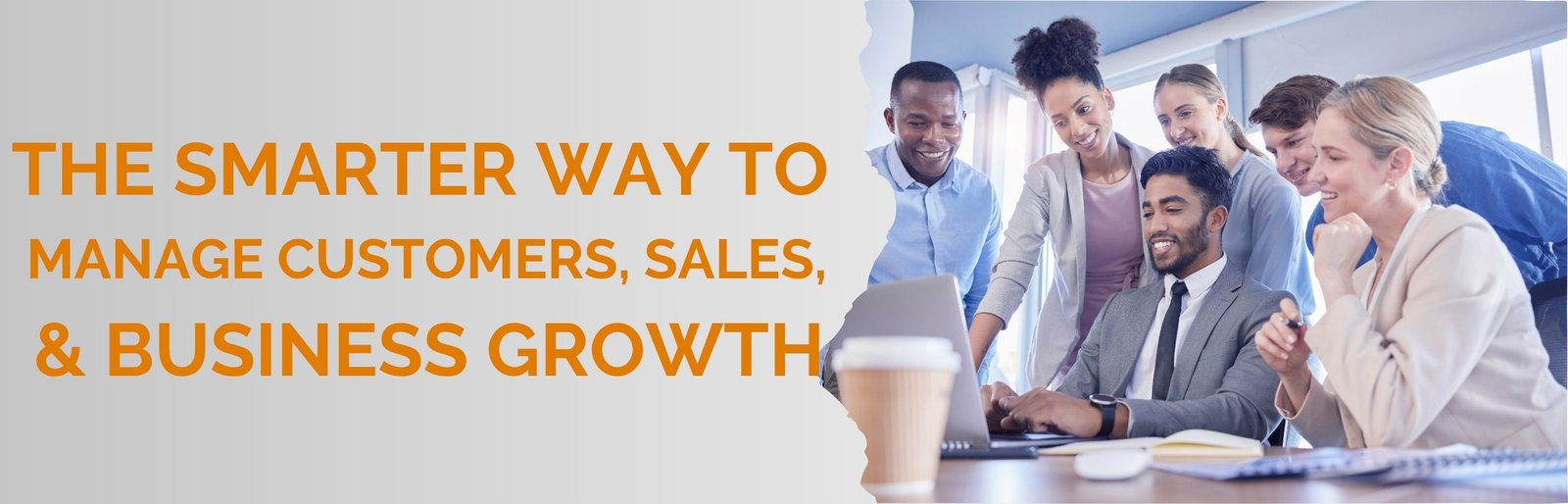 The Smarter Way to Manage Customers, Sales, and Business Growth