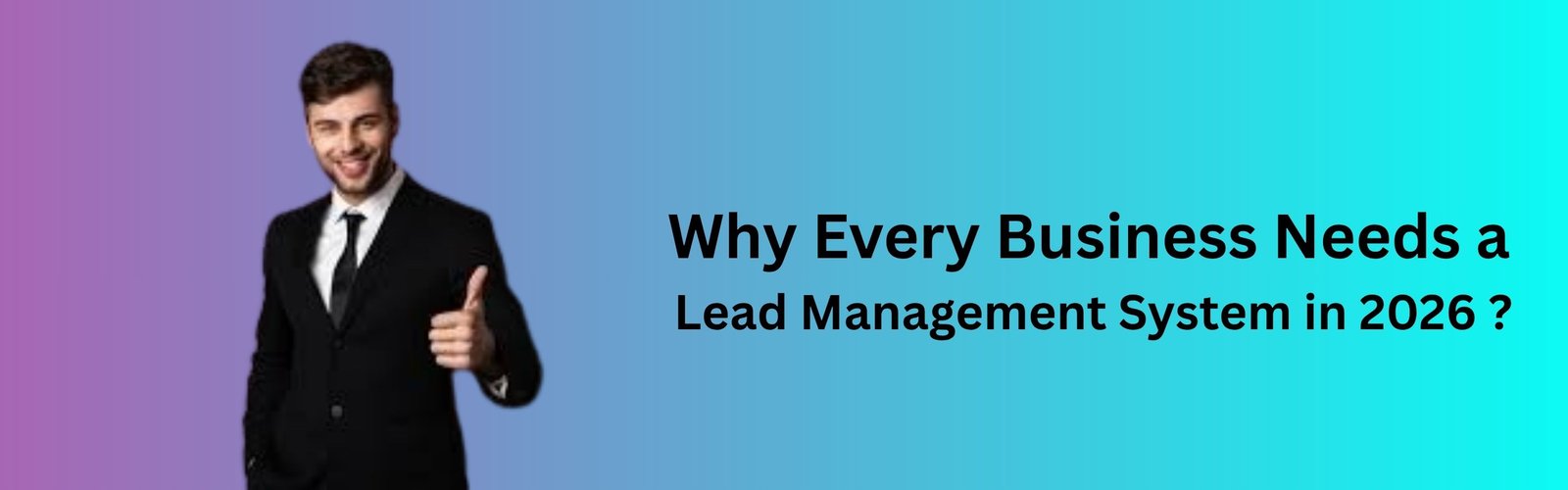 Why Every Business Needs a Lead Management System in 2026 ?